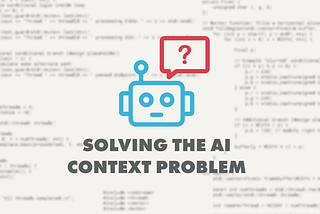 AI Agents Don’t Have an Intelligence Problem. They Have a Context Problem.