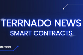 Terrnado’s Smart Contracts’ Update