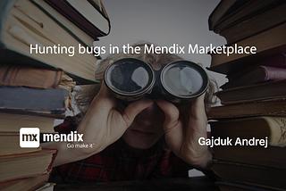 Hunting bugs in the Mendix Marketplace