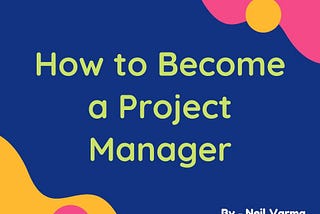 Neil Varma: Stages of Project Management