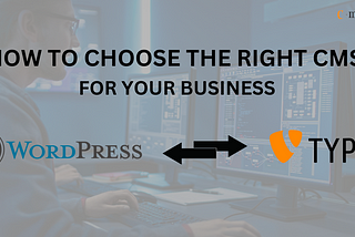 How to Choose the Right CMS for Your Business