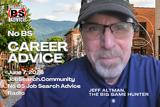 No BS Career Advice: June 7, 2026
