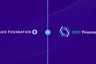 Oasis Protocol partners with Knit Finance to integrate $ROSE with their Multichain platform and…