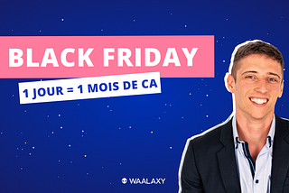 Black friday — 1 mois de revenu en 1 jour. 👊