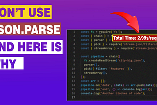 Don’t Use JSON.parse() and Here is Why.