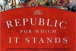 The Republic for Which It Stands: The United States during Reconstruction and the Gilded Age…