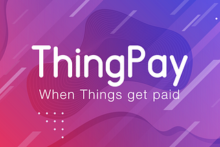 CONNAX launches ThingPay — software platform, enabling IoT invisible payments.