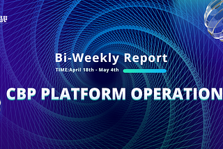 CBP-Platform Operations Biweekly Report