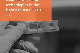 Establishing Viable Technologies in the Fight Against Covid-19