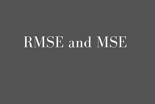 RMSE, MSE and MAE