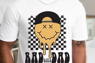 Rad Like Dad T-shirt, Father