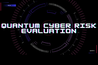 QUANTUM CYBER RISK EVALUATION