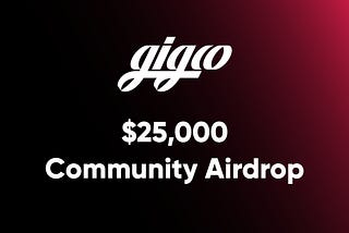 Completed: GIGCO $25,000 Airdrop