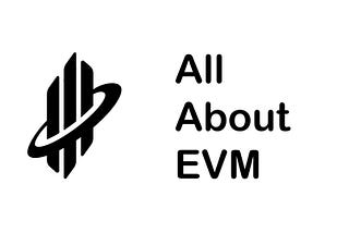 GUIDE: ALL ABOUT EVM