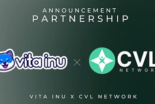 🚀 CVL Network is pleased to announce our new partnership with VITA INU.