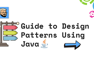 Guide to Design Patterns Using Java