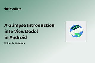 A Glimpse Introduction into ViewModel in Android