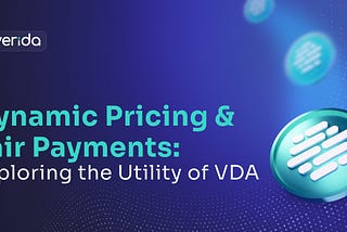 Dynamic Pricing & Fair Payments: Exploring the Utility of VDA