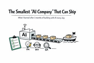 The smallest “AI Company” that can ship