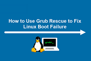 How to use GRUB rescue to fix Linux boot failure for an online server