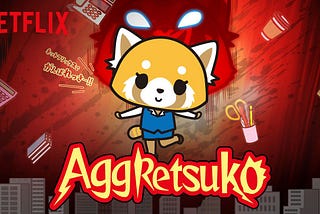 Aggretsuko