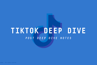 TikTok: how UX and AI power the future of information (deep dive notes)