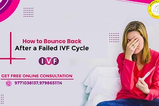 How to Bounce Back After a Failed IVF Cycle