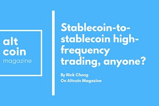 Stablecoin-to-stablecoin high frequency trading, anyone?