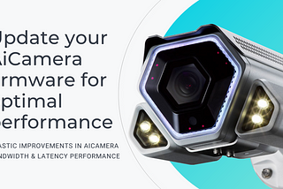 New software updates available for your AiCameras