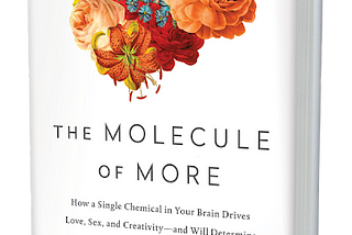 Dopamine : The molecule responsible for survival, love, dreams, drug addiction, domination…
