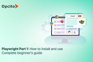 Playwright test setup guide_Opcito Technologies Pvt Ltd