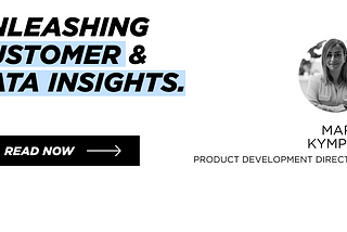 Unleashing Customer & Data Insights: The 3 Principles to follow and how to put them into practice…