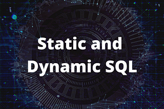 Dynamic SQL and Embedded SQL