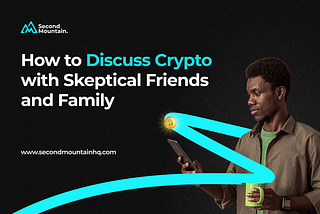 How to Discuss Crypto with Skeptical Friends and Family