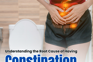 Understanding the Root Cause of Constipation | Best Gastroenterologists in Chennai.