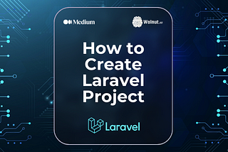 How to Create Laravel Project