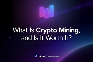 What Is Crypto Mining, and Is It Worth It?