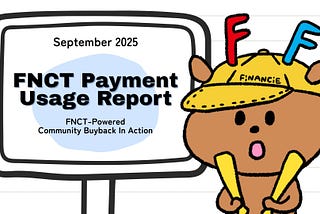 [September 2025] FNCT Payment Usage Report: Community-Led Buyback Activity!