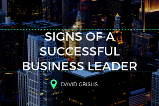 Signs of a Successful Business Leader