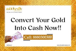 Convert Your Gold Into Cash Now!!
