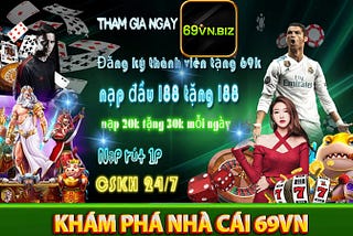 69VNKM — SÂN CHƠI ĐẲNG CẤP 69VN BẢN QUÓC TẾ 2024