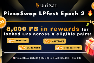 2024.12 PizzaSwap LPfest Epoch 2 is coming