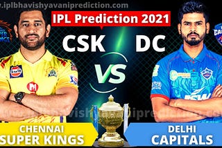Today IPL ‘DC VS CSK’ Match Bhavishyavani 2021