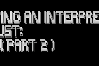 Writing an Interpreter in Rust: AST (part 2)