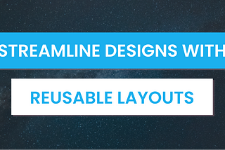 Streamline UI design with Anvil’s reusable Layouts