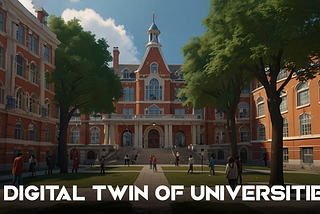 Metaversity: A Digital Twin of Universities