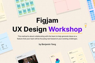 Conducting a UX design workshop with your team in Figjam