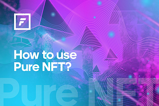 Let’s discuss the use cases of Pure NFT beyond art!