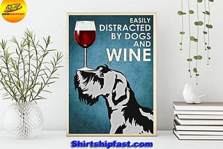 CHEAP Poster Miniature schnauzer Easily distracted by dogs and wine