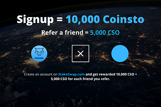 StakeSwap listed CoinSto: Signup = Get 10,000 CSO + Referral bonus (ENDS AUGUST 4TH)